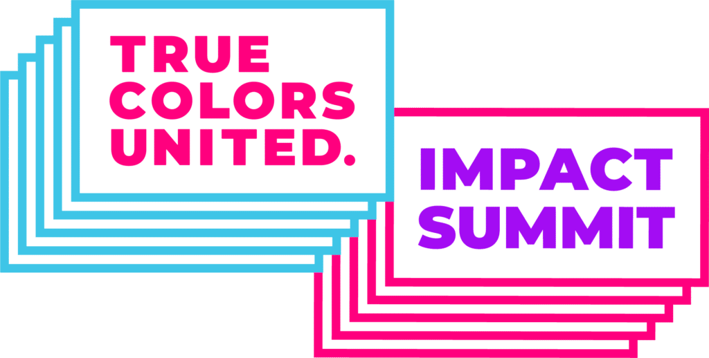 True Colors United Impact Summit True Colors United